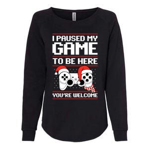 Paused My Game To Be Here Gift Ugly Christmas Video Gamer Gift Womens California Wash Sweatshirt