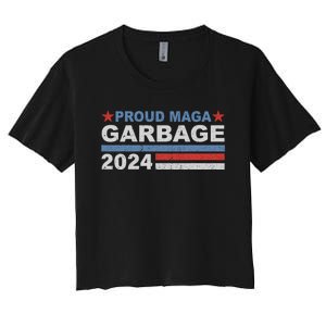 Proud Maga Garbage Proud To Be Garbage Trump Supporters Women's Crop Top Tee