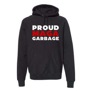 Proud Maga Garbage Trump Supporter Premium Hoodie