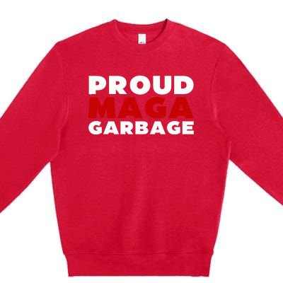 Proud Maga Garbage Trump Supporter Premium Crewneck Sweatshirt