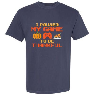 Paused My Game Thankful Funny Video Gamer Thanksgiving Garment-Dyed Heavyweight T-Shirt