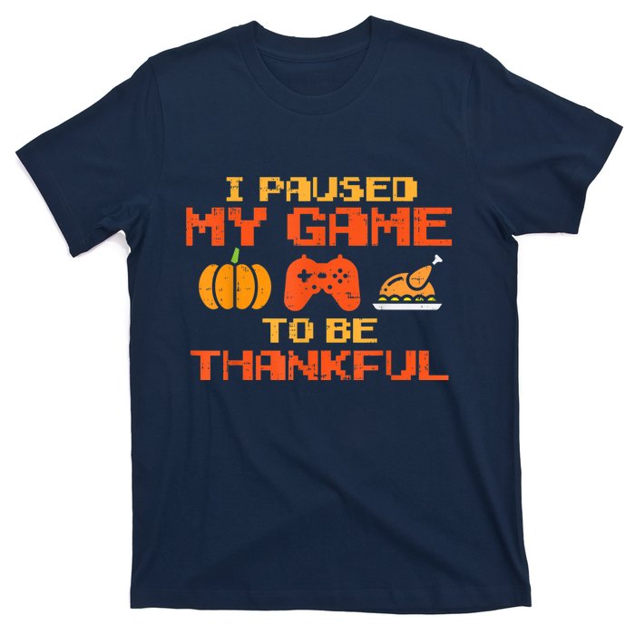 Paused My Game Thankful Funny Video Gamer Thanksgiving T-Shirt