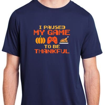 Paused My Game Thankful Funny Video Gamer Thanksgiving Adult ChromaSoft Performance T-Shirt