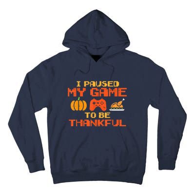 Paused My Game Thankful Funny Video Gamer Thanksgiving Tall Hoodie