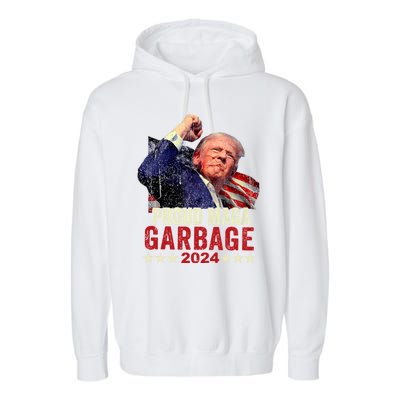 Proud Maga Garbage Proud To Be Garbage Trump Supporters Garment-Dyed Fleece Hoodie