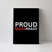 Proud Maga Garbage Trump Supporters Canvas