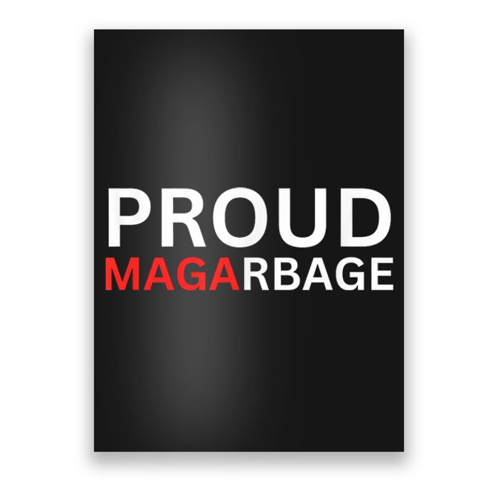 Proud Maga Garbage Trump Supporters Poster