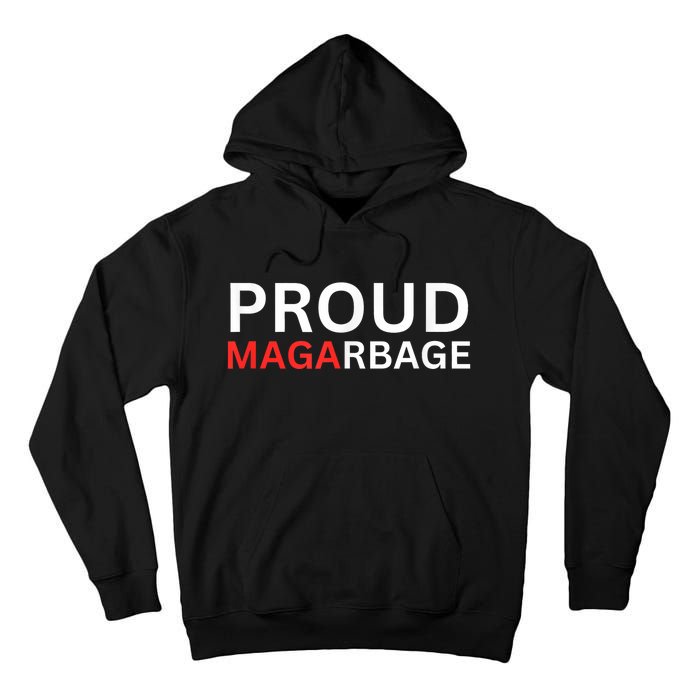 Proud Maga Garbage Trump Supporters Tall Hoodie