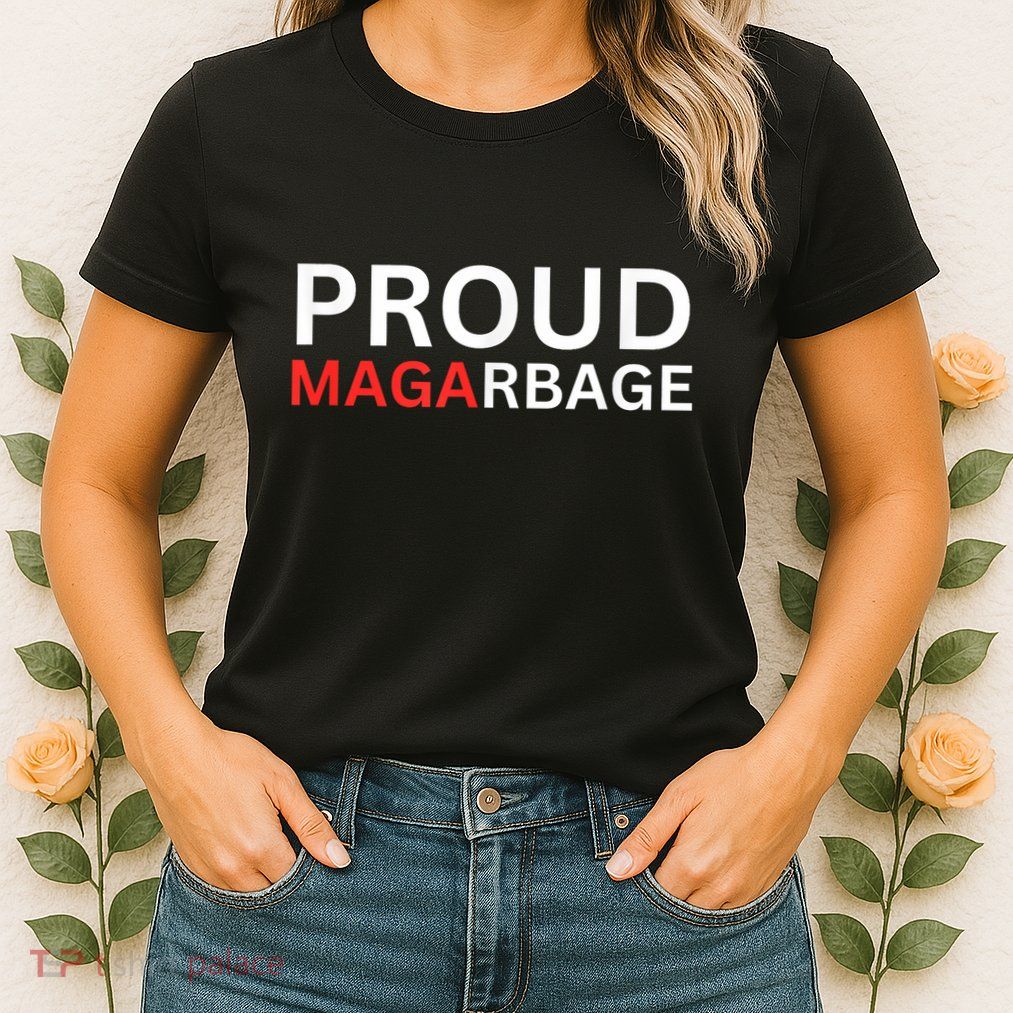 Proud Maga Garbage Trump Supporters Womens T-Shirt