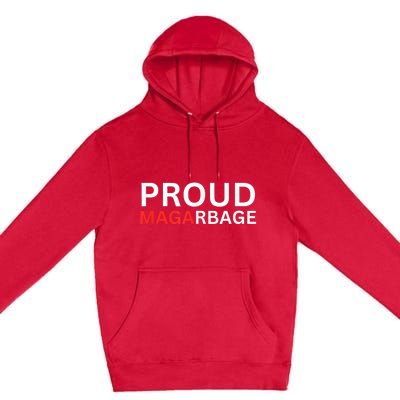 Proud Maga Garbage Trump Supporters Premium Pullover Hoodie