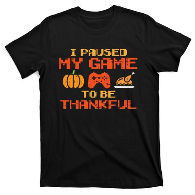 Paused My Game Thankful Video Gamer Thanksgiving T-Shirt