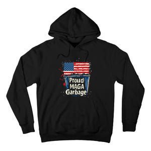 Proud Maga Garbage Patriotic Pro Trump Anti President Biden Tall Hoodie