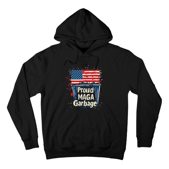 Proud Maga Garbage Patriotic Pro Trump Anti President Biden Tall Hoodie