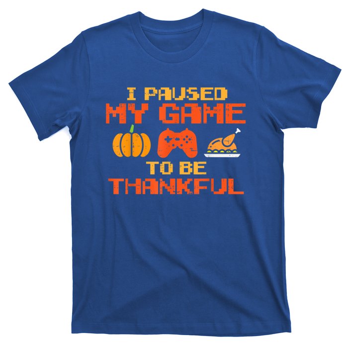 Paused My Game Thankful Video Gamer Thanksgiving Gaming Gift T-Shirt