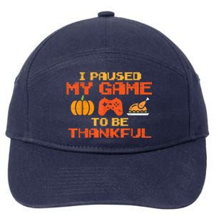 Paused My Game Thankful Video Gamer Thanksgiving Gaming Gift 7-Panel Snapback Hat