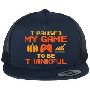 Paused My Game Thankful Video Gamer Thanksgiving Gaming Gift Flat Bill Trucker Hat