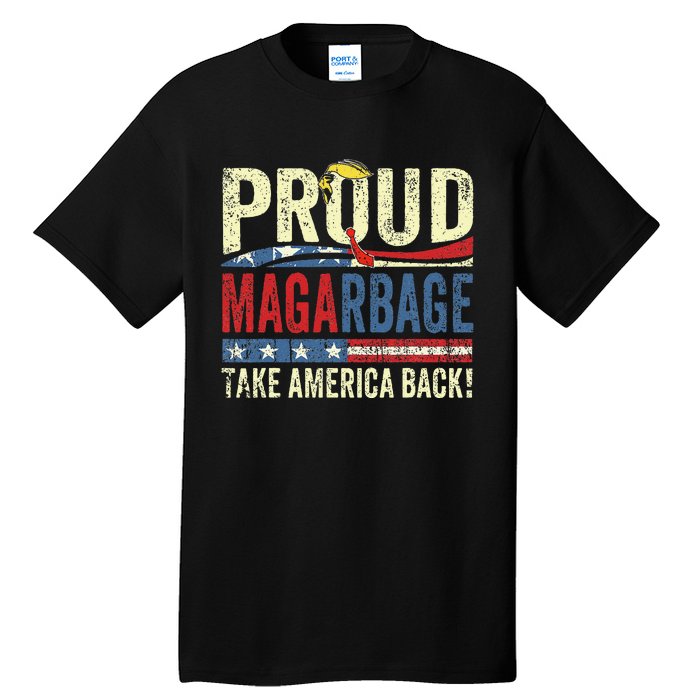 Proud Maga Garbageproud To Be Garbage Trump Supporters Tall T-Shirt