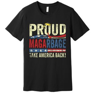 Proud Maga Garbageproud To Be Garbage Trump Supporters Premium T-Shirt