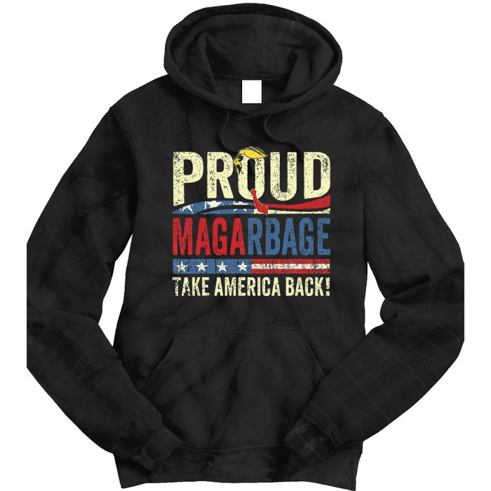 Proud Maga Garbageproud To Be Garbage Trump Supporters Tie Dye Hoodie