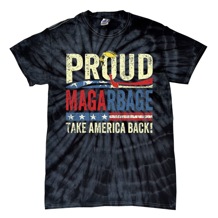 Proud Maga Garbageproud To Be Garbage Trump Supporters Tie-Dye T-Shirt