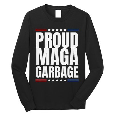 Proud Maga Garbage Trump Supporter Long Sleeve Shirt