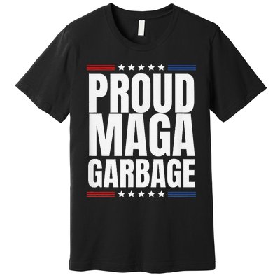 Proud Maga Garbage Trump Supporter Premium T-Shirt