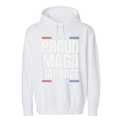 Proud Maga Garbage Trump Supporter Garment-Dyed Fleece Hoodie