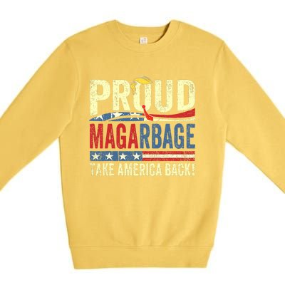 Proud Maga Garbage Proud To Be Garbage Trump Supporters Premium Crewneck Sweatshirt