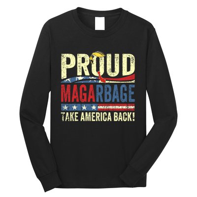 Proud Maga Garbage Proud To Be Garbage Trump Supporters Long Sleeve Shirt