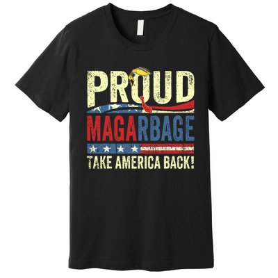 Proud Maga Garbage Proud To Be Garbage Trump Supporters Premium T-Shirt