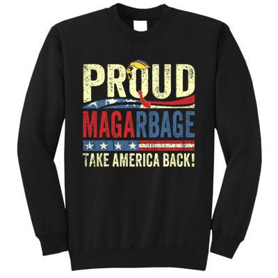 Proud Maga Garbage Proud To Be Garbage Trump Supporters Tall Sweatshirt