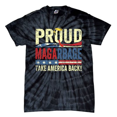 Proud Maga Garbage Proud To Be Garbage Trump Supporters Tie-Dye T-Shirt