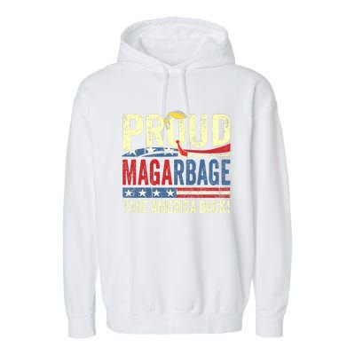 Proud Maga Garbage Proud To Be Garbage Trump Supporters Garment-Dyed Fleece Hoodie