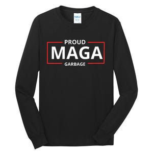 Proud Maga Garbage Proud To Be Garbage Trump Supporters Tall Long Sleeve T-Shirt