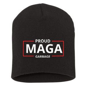 Proud Maga Garbage Proud To Be Garbage Trump Supporters Short Acrylic Beanie