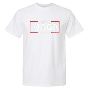 Proud Maga Garbage Proud To Be Garbage Trump Supporters Garment-Dyed Heavyweight T-Shirt