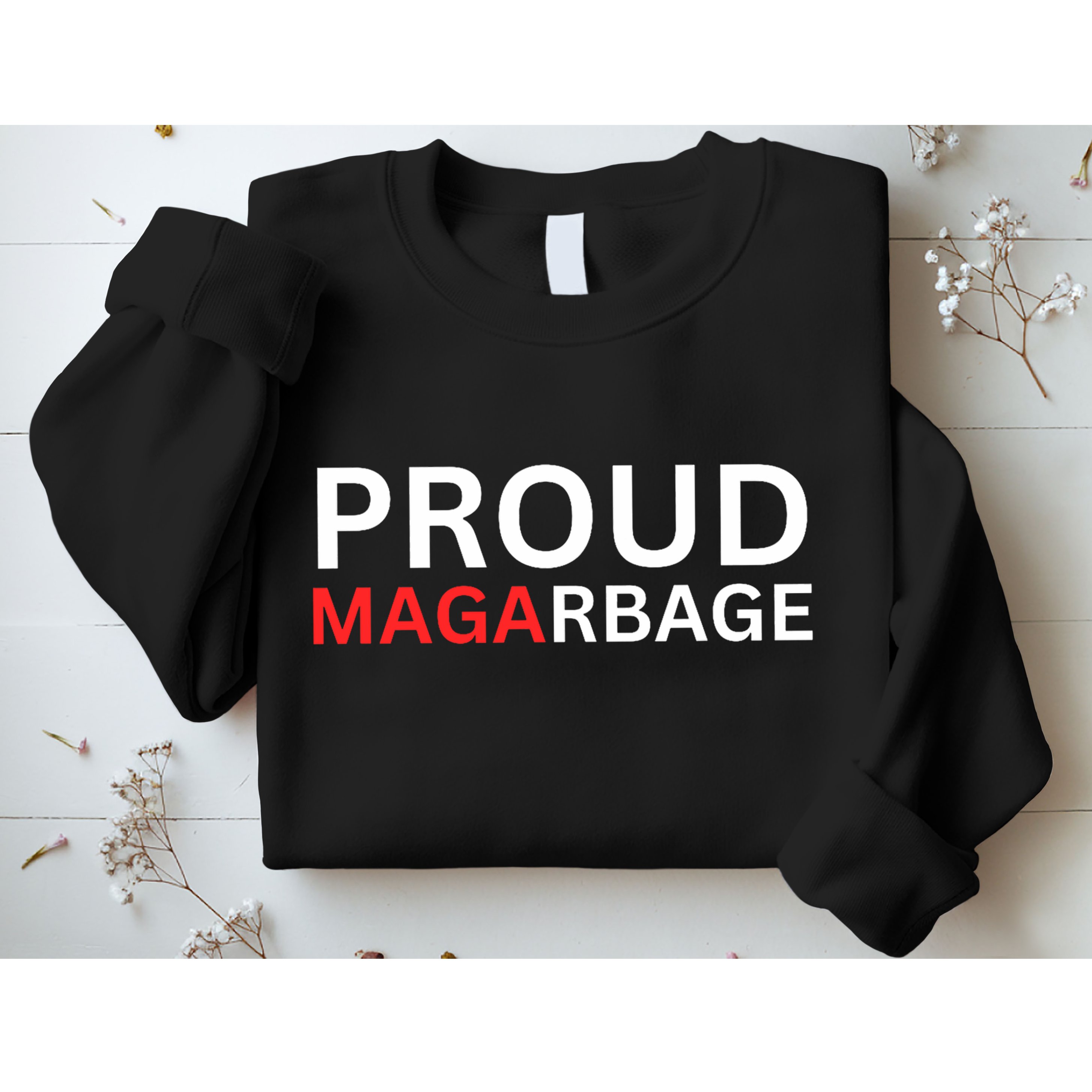 Proud Maga Garbage Trump Supporters Sweatshirt