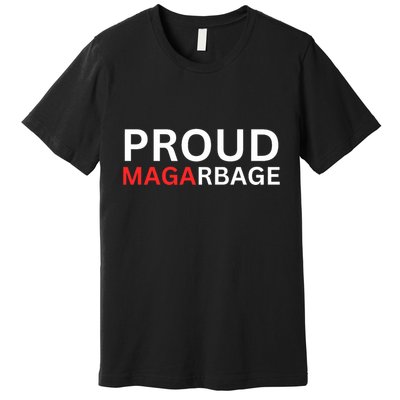 Proud Maga Garbage Trump Supporters Premium T-Shirt