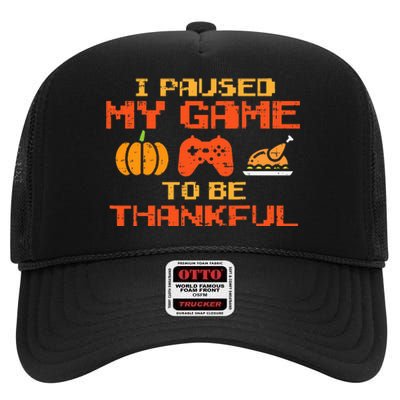 Paused My Game Thankful Video Gamer Thanksgiving High Crown Mesh Back Trucker Hat