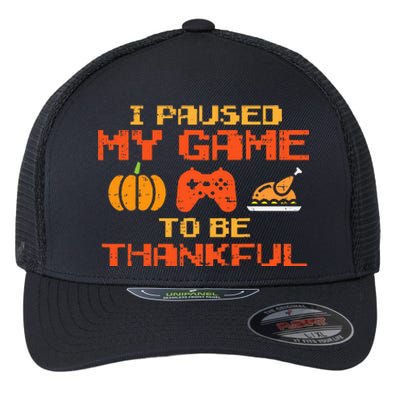 Paused My Game Thankful Video Gamer Thanksgiving Flexfit Unipanel Trucker Cap