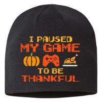 Paused My Game Thankful Video Gamer Thanksgiving Sustainable Beanie