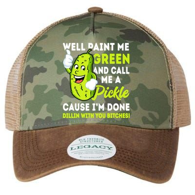Paint Me Green And Call Me A Pickle Bitches Funny Legacy Tie Dye Trucker Hat