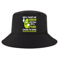 Paint Me Green And Call Me A Pickle Bitches Funny Cool Comfort Performance Bucket Hat