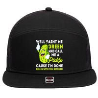 Paint Me Green And Call Me A Pickle Bitches Funny 7 Panel Mesh Trucker Snapback Hat