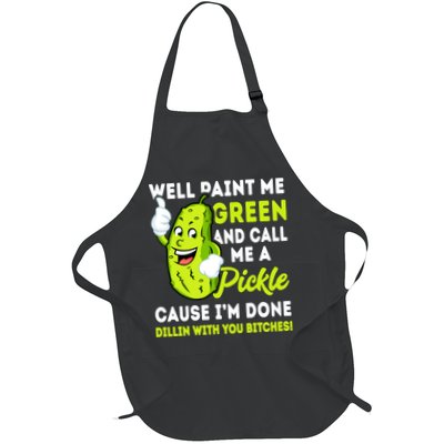 Paint Me Green And Call Me A Pickle Bitches Funny Apron