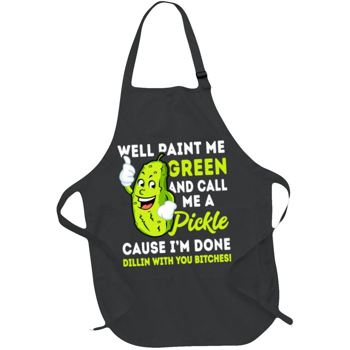 Paint Me Green And Call Me A Pickle Bitches Funny Apron