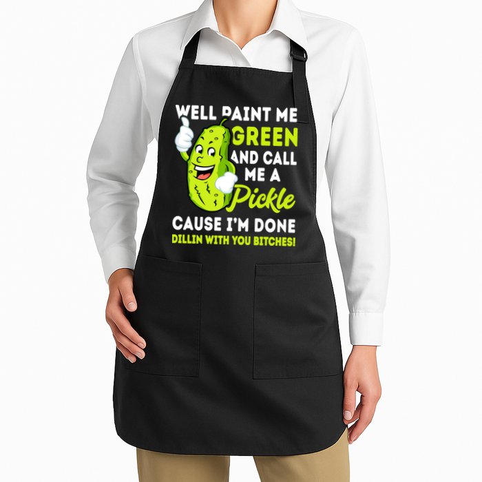 Paint Me Green And Call Me A Pickle Bitches Funny Apron
