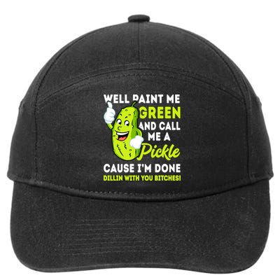 Paint Me Green And Call Me A Pickle Bitches Funny 7-Panel Snapback Hat