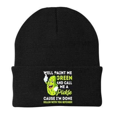 Paint Me Green And Call Me A Pickle Bitches Funny Beanie