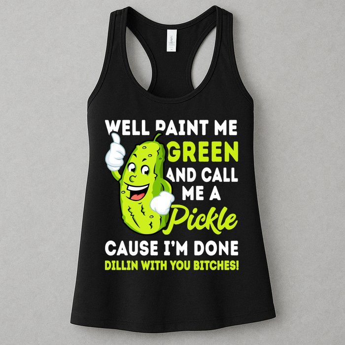 Paint Me Green And Call Me A Pickle Bitches Funny Womens Tank Top